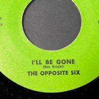 The Opposite Six I’ll Be Gone b:w Why Did You Lie? On Spectre Records 3.jpg