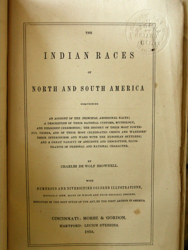 The Indian Races of North and South America by Charles De Wolf Brownell ...