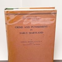 Crime and Punishement in Early Maryland by Raphael Semmes 1938 Hardback with DJ 1.jpg