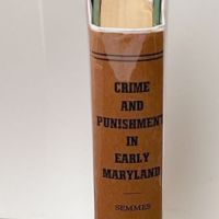 Crime and Punishement in Early Maryland by Raphael Semmes 1938 Hardback with DJ 4.jpg