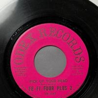 Fe Fi Four Plus 2 Pick Up Your Head b:w Mr. Sweet Stuff on Odex Records 8.jpg