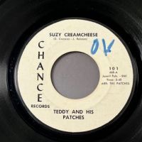 Teddy and His Patches Suzy Creamcheese b:w From Day To Day on Chance Records 2.jpg